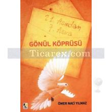 21. Asırdan 7. Asıra Gönül Köprüsü | Ömer Naci Yılmaz