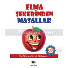 Elma Şekerinden Masallar | Nermin Şenol Kalyoncu