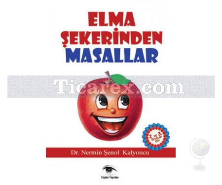 Elma Şekerinden Masallar | Nermin Şenol Kalyoncu - Resim 1