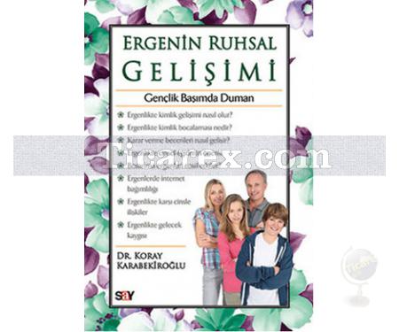 Ergenin Ruhsal Gelişimi | Koray Karabekiroğlu - Resim 1