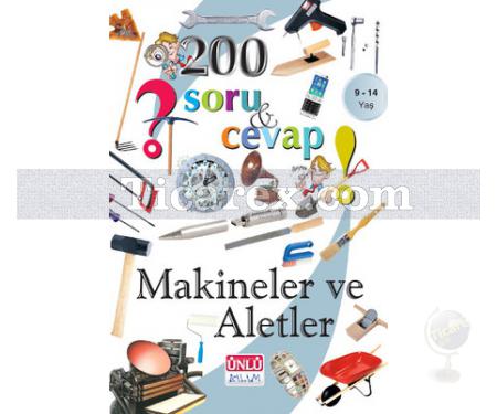 Makineler ve Aletler | 200 Soru ve Cevap | Yakup Gürel - Resim 1