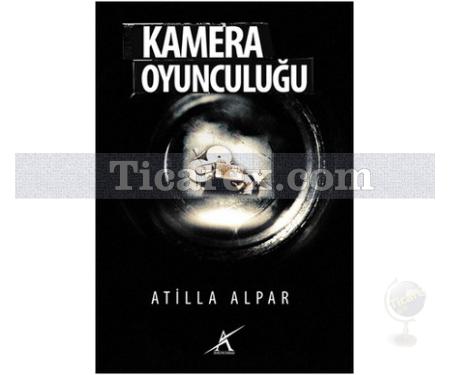 Kamera Oyunculuğu | Atilla Alpar - Resim 1