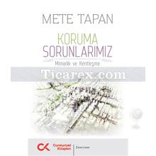 Koruma Sorunlarımız | Mimarlık ve Kentleşme | Mete Kapan