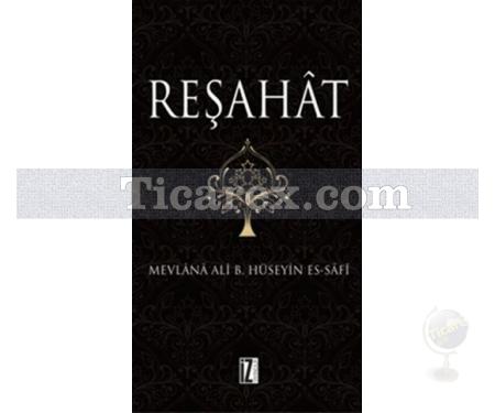 Reşahat | Mevlana Ali B. Hüseyin Es-Safi - Resim 1