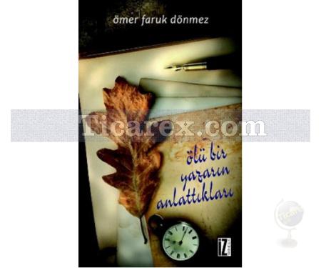 Ölü Bir Adamın Anlattıkları | Ömer Faruk Dönmez - Resim 1