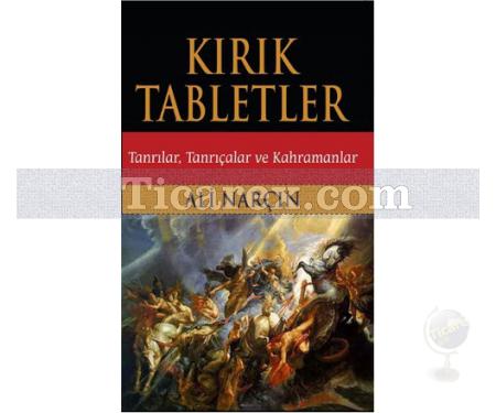 Kırık Tabletler | Tanrılar, Tanrıçalar ve Kahramanlar | Ali Narçın - Resim 1