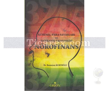 Nörofinans | Küresel Para Savaşları ve Davranış Ekonomisi | Ramazan Kurtoğlu - Resim 1