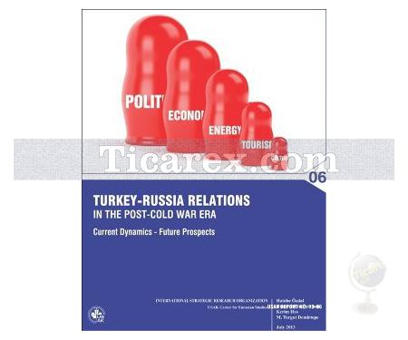 Turkey-Russia Relations in the Post-Cold War Era | Current Dynamics, Future Prospects | Komisyon - Resim 1