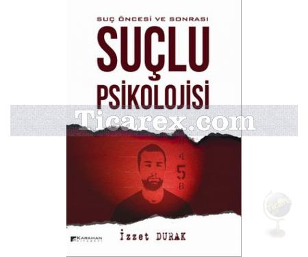 Suçlu Psikolojisi | Suç Öncesi ve Sonrası | İzzet Durak - Resim 1