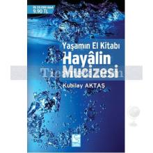 Hayalin Mucizesi | Yaşamın El Kitabı | Kubilay Aktaş