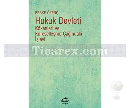 Hukuk Devleti | Kökenleri ve Küreselleşme Çağındaki İşlevi | Berke Özenç - Resim 1