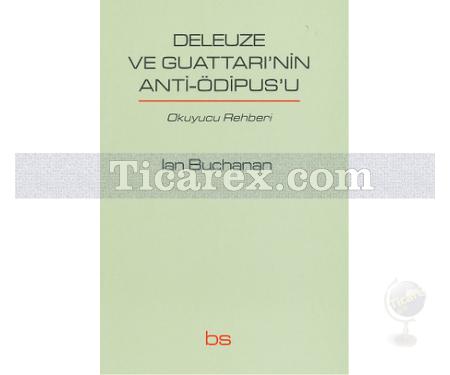 Deleuze Ve Guattarı'nin Anti-Ödipus'u | Ian Buchanan - Resim 1