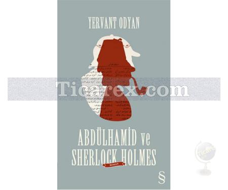 Abdülhamid ve Sherlock Holmes | Yervant Odyan - Resim 1