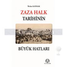 Zaza Halk Tarihinin Büyük Hatları | Wedat Kaymak