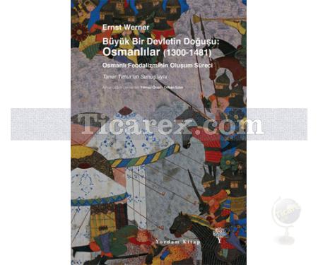 Büyük Bir Devletin Doğuşu: Osmanlılar (1300-1481) | Ernst Werner - Resim 1