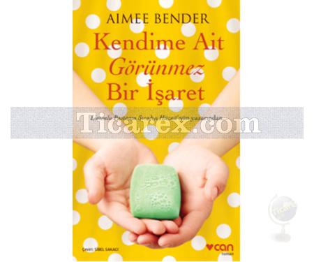 Kendime Ait Görünmez Bir İşaret | Aimee Bender - Resim 1