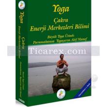 Yoga - Çakra Enerji Merkezleri Bilimi | Akif Manaf