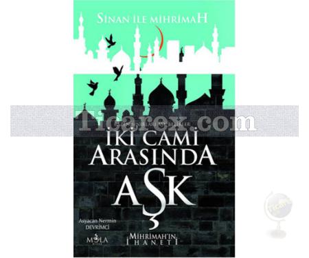 İki Cami Arasında Aşk 3 | Mihrimahın İhaneti | Asyacan Nermin Devrimci - Resim 1