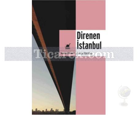 Direnen İstanbul | Haydar Karabey - Resim 1