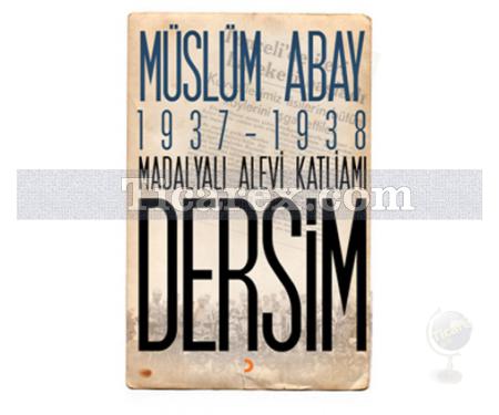 1937 - 1938 Madalyalı Alevi Katliamı Dersim | Müslüm Abay - Resim 1