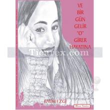 Ve Bir Gün Gelir O Girer Hayatına | Fatih Ezgi