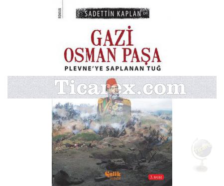 Gazi Osman Paşa | Sadettin Kaplan - Resim 1