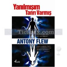 Yanılmışım Tanrı Varmış | Antony Flew