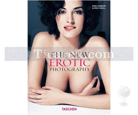 The New Erotic Photography Volume 1 | Dian Hanson, Eric Kroll - Resim 1