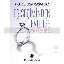 Eş Seçiminden Evliliğe | İlkay Kasatura