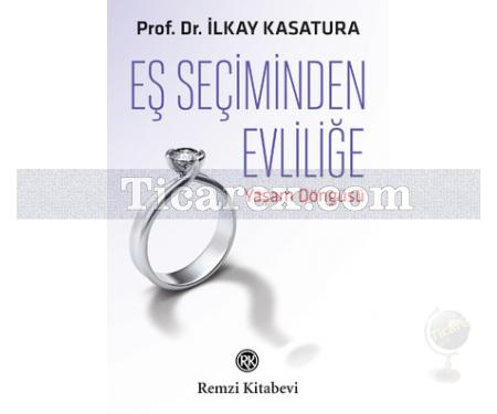 Eş Seçiminden Evliliğe | İlkay Kasatura - Resim 1