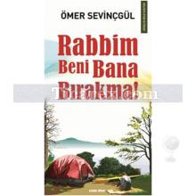 Rabbim Beni Bana Bırakma | Ömer Sevinçgül