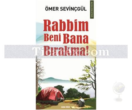 Rabbim Beni Bana Bırakma | Ömer Sevinçgül - Resim 1