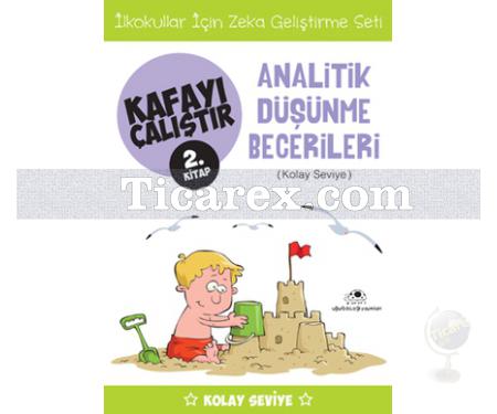 Analitik Düşünme Becerileri | Kafayı Çalıştır 2. Kitap | Ahmet Bilal Yaprakdal - Resim 1