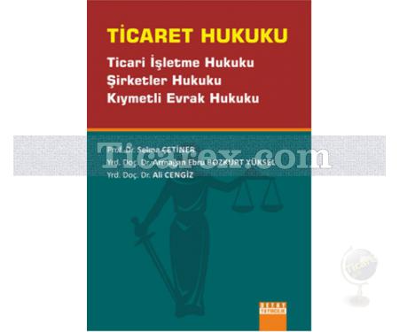 Ticaret Hukuku | Ali Cengiz, Armağan Ebru Bozkurt Yüksel, Selma Çetiner - Resim 1