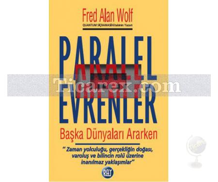 Paralel Evrenler | Fred Alan Wolf - Resim 1