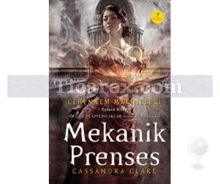 Cehennem Makineleri 3 - Mekanik Prenses | Cassandra Clare - Resim 1