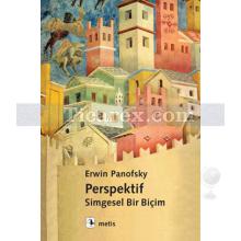 Perspektif - Simgesel Bir Biçim | Erwin Panofsky