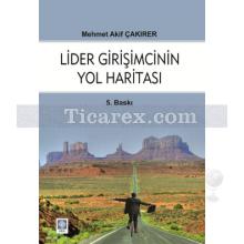 Lider Girişimcinin Yol Haritası | Mehmet Akif Çakırer