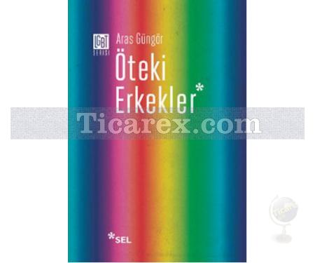 Öteki Erkekler | Aras Güngör - Resim 1