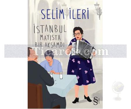 İstanbul Mayısta Bir Akşamdı | Selim İleri - Resim 1