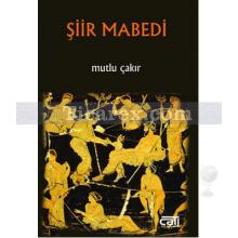 Şiir Mabedi | Mutlu Çakır