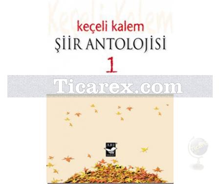 Keçeli Kalem Şiir Antolojisi 1 | Kolektif - Resim 1