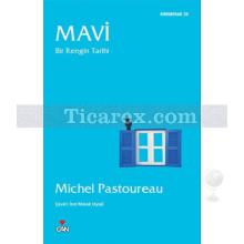 Mavi | Bir Rengin Tarihi | Michel Pastoureau