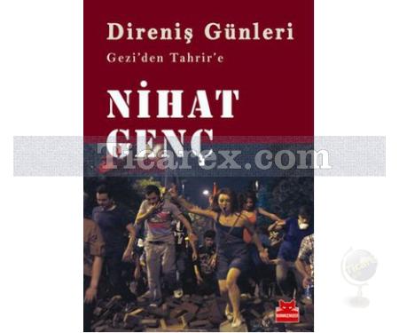 Direniş Günleri | Gezi'den Tahrir'e | Nihat Genç - Resim 1