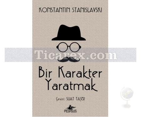 Bir Karakter Yaratmak | Konstantin Stanislavski - Resim 1