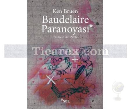 Baudelaire Paranoyası | Ken Bruen - Resim 1