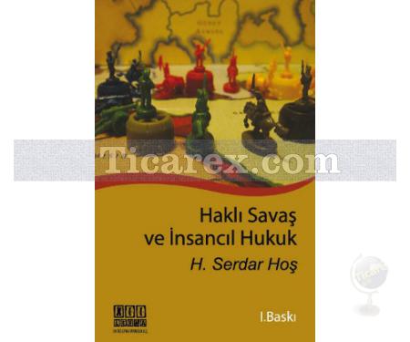 Haklı Savaş ve İnsancıl Hukuk | H. Serdar Hoş - Resim 1