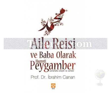 Aile Reisi ve Baba Olarak Hazreti Peygamber | İbrahim Canan - Resim 1