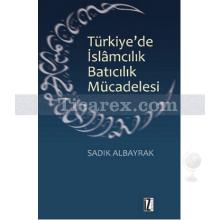 turkiye_de_islamcilik_baticilik_mucadelesi