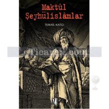 maktul_seyhulislamlar